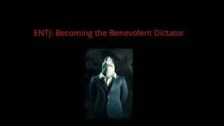 ENTJ: Becoming a Benevolent Dictator