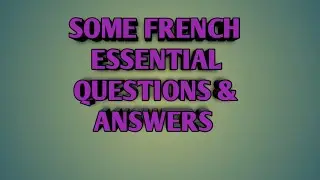 Essential french questions & answers for daily conversation