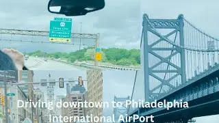 DRIVING DOWNTOWN TO PHILADELPHIA INTERNATIONAL AIRPORT |TRAVEL 2025