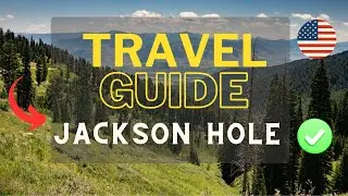WHAT TO SEE IN JACKSON HOLE | Travel Guide 2024 Vacation