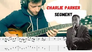 Charlie Parker: Segment (theme and solo) -  Guitar Transcritpion #19 w leadsheet & tab