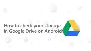 How to check your storage in Google Drive on Android