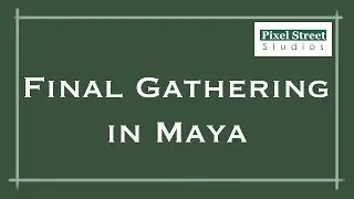 Final Gathering (Maya 2012 Tutorial)