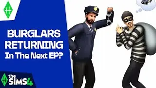 THE SIMS 4 BURGLARS & CRIME EXPANSION PACK COMING SOON!? Discussion & Speculation