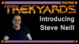Trekyards - Introducing Steve Neill