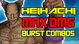 Heihachi MAX DAMAGE Burst Combos - PSASBR 1.12