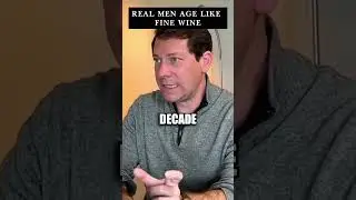 Real men age like fine wine