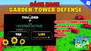 C&aacute;ch Hack Garden Tower Defense &ndash; Kaitun V2 Thunder Hub (Auto Play, God Mode, Collect Sunflower ,...)