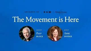 The Movement is Here - The Whole Person Revolution | Episode 53