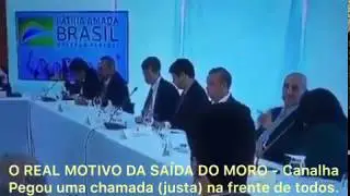 O REAL MOTIVO DA SA&Iacute;DA DE S&Eacute;RGIO MORO - CANALHA