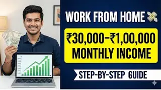 Work From Home  💸 | ₹30,000–₹1,00,000 Monthly | Step-by-Step
