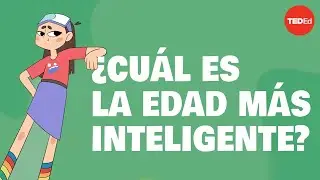 ¿Cuál es la edad más inteligente? - Shannon Odell