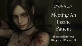 [F4M] [F4A] Meeting An Insane Patient [Insane] [Hardcore] [Desperate] [Yandere?] [Horror] [Sadistic]