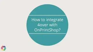 4over Integration with OnPrintShop | V10.1