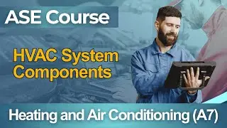 ASE Practice Test 2026 Automotive Service Excellence - Full Course HVAC System Components