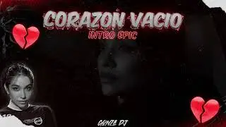 💔 CORAZON VACIO [INTRO EPIC] - GONZA DJ (REMIX)💔