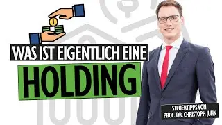 Wann lohnt sich eine HOLDING? | STEUERTIPPS von Prof. Dr. Christoph Juhn