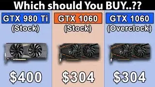GTX 980 Ti vs GTX 1060 6GB vs GTX 1060 6GB OC | Core i5-8400 | Which is a Better Value for Money..??