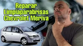 Reparación Limpia-Parabrisas Chevrolet/Opel Meriva
