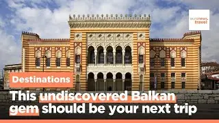 Budget-friendly travel: This undiscovered Balkan gem should be your next trip