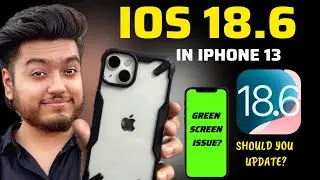 iOS 18.6 update in iPhone 13🔥Should you update? Green screen issue in iPhone 13?