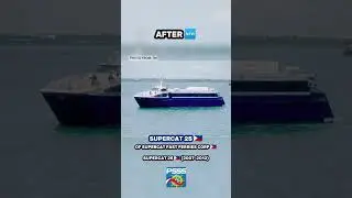 BEFORE ➡️ AFTER | St Sealthiel of SuperCat Fast Ferry Corporation Transformation