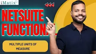 Multiple Units of Measure in NetSuite Functional | NetSuite Functional Online Classes | iMatix