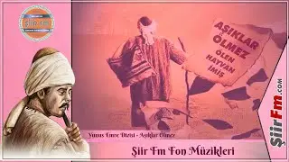 Aşıklar Ölmez - Aşkın Yolculuğu Yunus Emre - Enstrümantal Fon Müzikler
