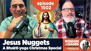 1502: Jesus Nuggets: A Bhakti Yoga Christmas Special