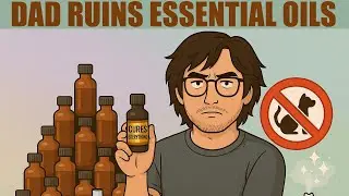 Dad Ruins Essential Oils: Pet Poison, Snake Oil, or Fancy Air Freshener?