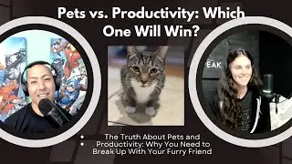 The Truth About Pets and Productivity: Why You Need to Break Up With Your Furry Friend