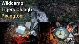 Wildcamp at Tigers Clough Rivington