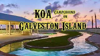 KOA Campground | Galveston Island Drive through review