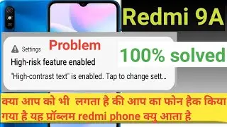 Redmi 9A High-risk feature enabled| high contrast text, change display after problem