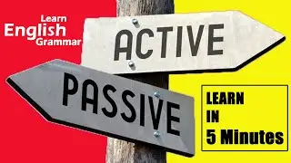 Active and Passive voice in English grammar - Learn in 5 minutes
