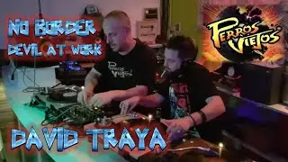 100% Makina&Hardtrance! David Traya, No Border & Devil at Work @ Perros Viejos 05/10/19