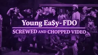 FDO &ndash; Young ea$y (Screwed & Chopped by Stilo Stylez)