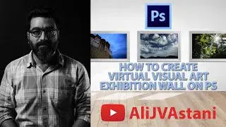 HOW TO CREATE A VIRTUAL VISUAL ART EXHIBITION WALL ON PHOTOSHOP