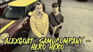 AlexGoat, SamuCompany - Hero Hero - (Official Video)