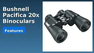 REVIEW (2025): Bushnell Pacifica 20x Binoculars. Features.