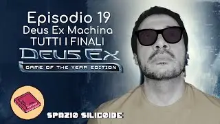 DEUS EX MACHINA - TUTTI I FINALI - Deus Ex - Gameplay ITA - 19