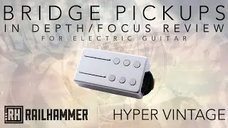 Railhammer HYPER VINTAGE - Guitar Pickup In-Depth Full Demo Review (bridge)