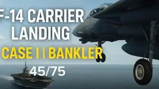 DCS F-14B Tomcat Bankler's CASE I recovery - 45/75 (messed up trap)