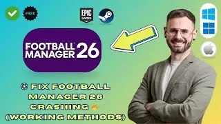 How to Fix Football Manager 26 Not Working / Launching / Crashing / Black Screen / Freezing (Easy)