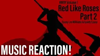 I ACTUALLY MISS RWBY!! Red Like Roses Part 2 Casey Lee Williams & Sandy Casey Music Reaction!