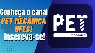 Conheça o canal PET Mecânica UFES