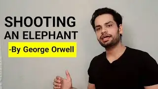 shooting an elephant by George Orwell in