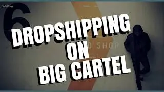 BIG CARTEL DROPSHIPPING TUTORIAL 2018