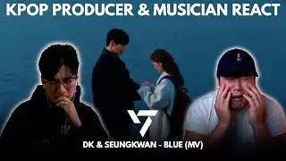 Musicians react & analyze ♡ SEVENTEEN DK X SEUNGKWAN - Blue (MV Cinema Ver.)