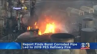 Corroded pipe burst led to 2019 PES refinery fire, report says